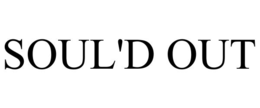 soul'd out