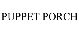 puppet porch