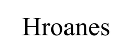 hroanes