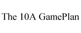 the 10a gameplan