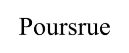 poursrue
