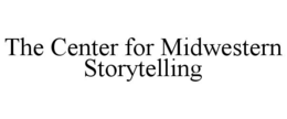 the center for midwestern storytelling