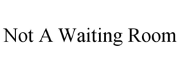not a waiting room
