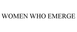 women who emerge