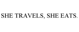 she travels, she eats.
