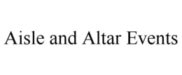 aisle and altar events