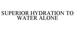superior hydration to water alone