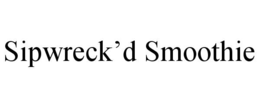 sipwreck’d smoothie
