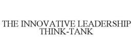 the innovative leadership think-tank
