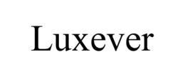 luxever