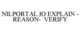 nilportal.io explain - reason-  verify