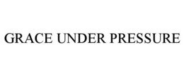 grace under pressure
