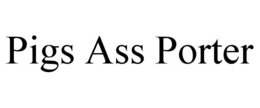 pigs ass porter