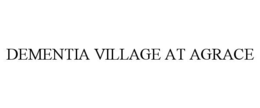 dementia village at agrace