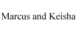 marcus and keisha