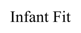infant fit