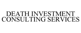 death investment consulting services