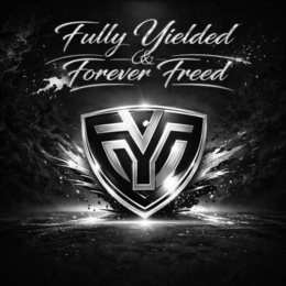 fully yielded & forever freed