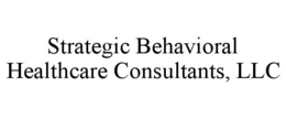 strategic behavioral healthcare consultants, llc