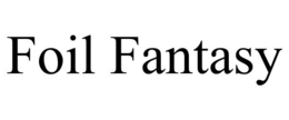 foil fantasy