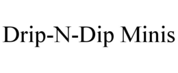 drip-n-dip minis
