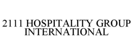 2111 hospitality group international