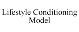 lifestyle conditioning model