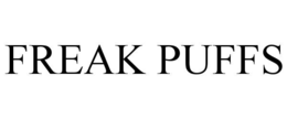 freak puffs