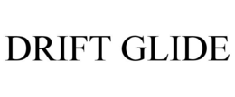 drift glide