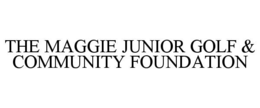 the maggie junior golf & community foundation