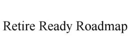 retire ready roadmap