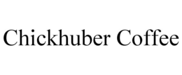 chickhuber coffee