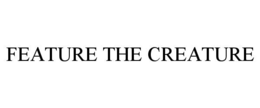 feature the creature
