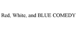 red, white, and blue comedy