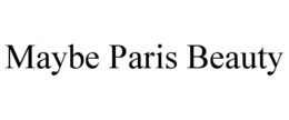 maybe paris beauty