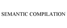 semantic compilation