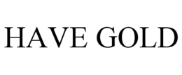 have gold