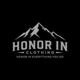 honor in clothing honor in everything you do