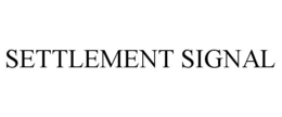 settlement signal