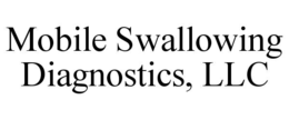 mobile swallowing diagnostics, llc