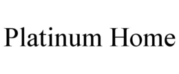 platinum home