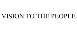 vision to the people
