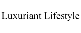luxuriant lifestyle