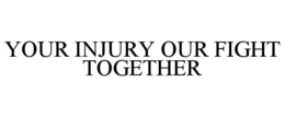 your injury our fight together