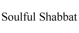 soulful shabbat