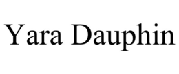 yara dauphin