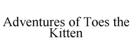 adventures of toes the kitten