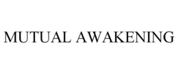 mutual awakening