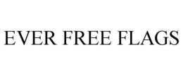 ever free flags