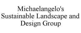 michaelangelo's sustainable landscape and design group